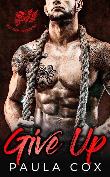 Give Up: A Bad Boy Motorcycle Club Romance