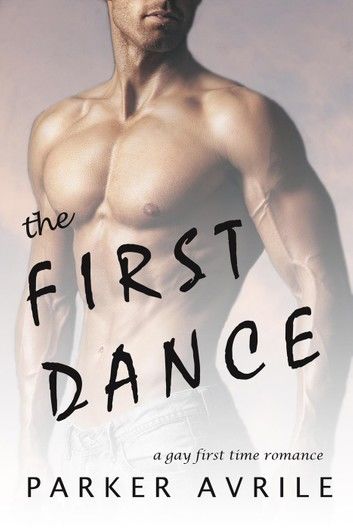 The First Dance: A Gay First Time Romance