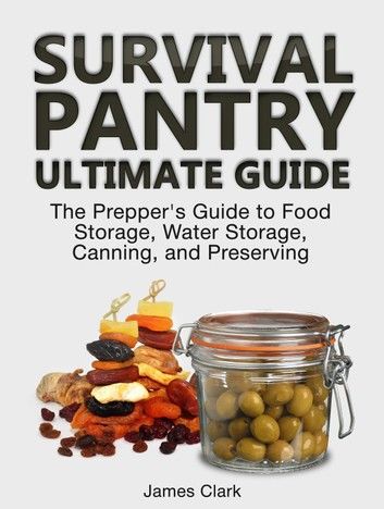 Survival Pantry Ultimate Guide: The Prepper\