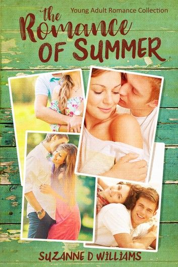 The Romance Of Summer: Young Adult Romance Collection