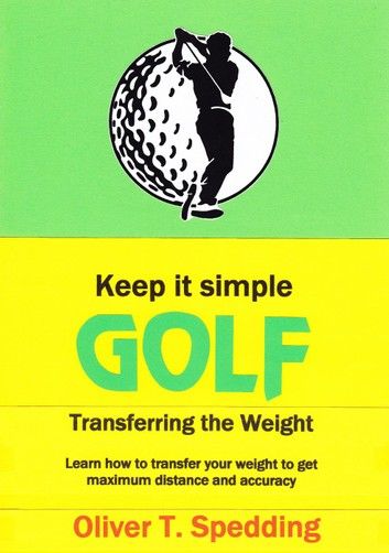 Keep it Simple Golf - Transferring the Weight