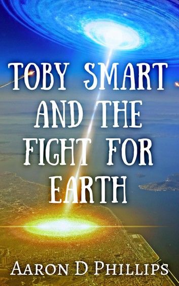 Toby Smart and the Fight For Earth