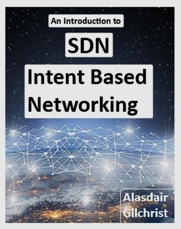An Introduction to SDN Intent Based Networking