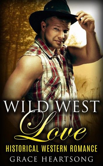 Historical Western Romance: Wild West Love