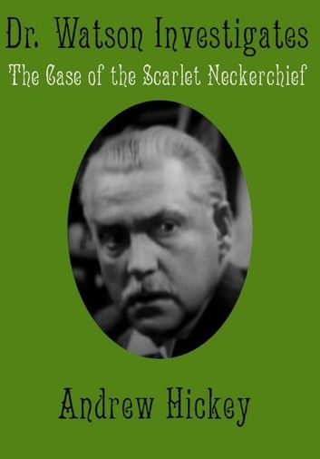 Doctor Watson Investigates: The Case of the Scarlet Neckerchief