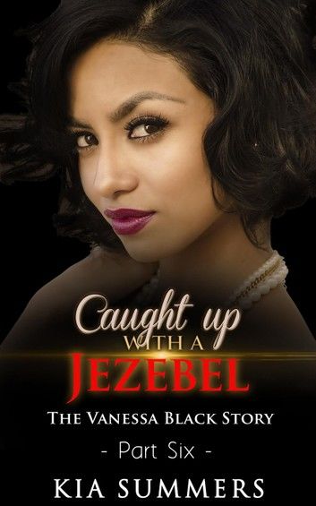 Caught Up with a Jezebel 6
