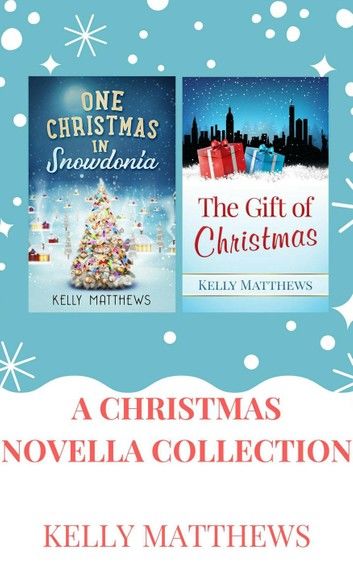 A Christmas Novella Box Set: One Christmas in Snowdonia & The Gift of Christmas