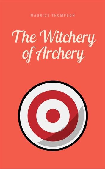 The Witchery of Archery