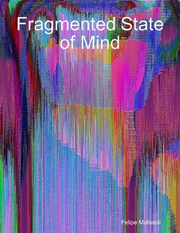 Fragmented State of Mind