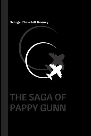 The Saga of Pappy Gunn (Illustrated)