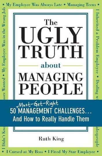 The Ugly Truth about Managing People