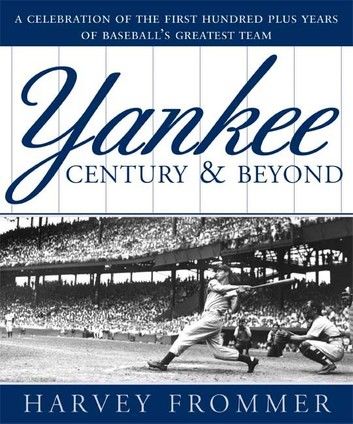 A Yankee Century and Beyond