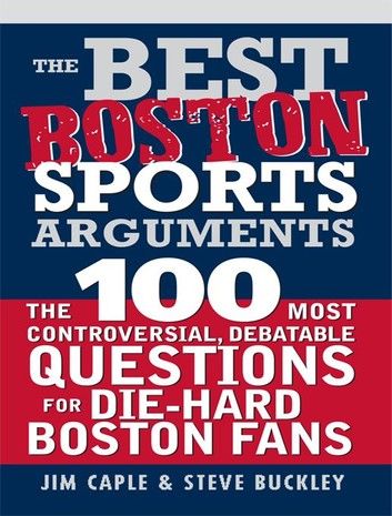 The Best Boston Sports Arguments