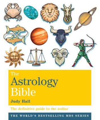 The Astrology Bible: The Definitive Guide to the Zodiac