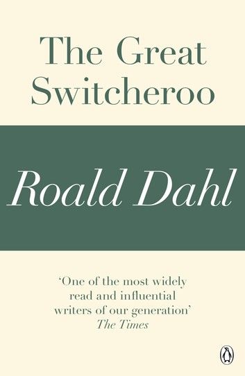 The Great Switcheroo (A Roald Dahl Short Story)