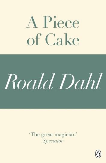 A Piece of Cake (A Roald Dahl Short Story)