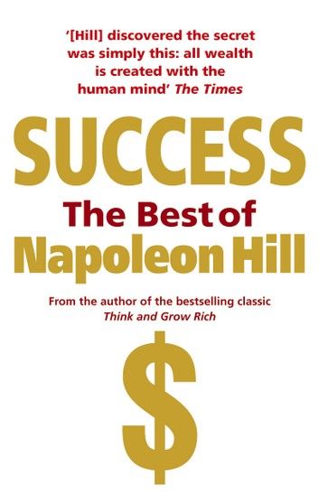 Success: The Best of Napoleon Hill