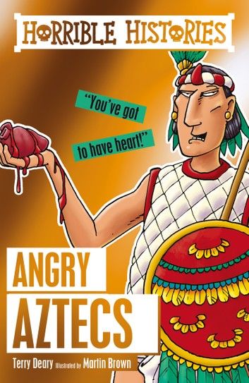 Horrible Histories: Angry Aztecs
