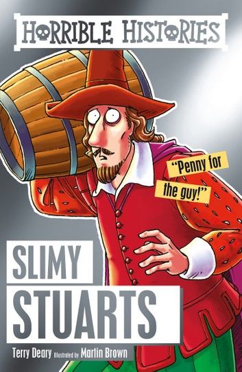 Horrible Histories: Slimy Stuarts