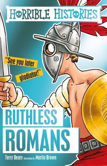 Horrible Histories: Ruthless Romans