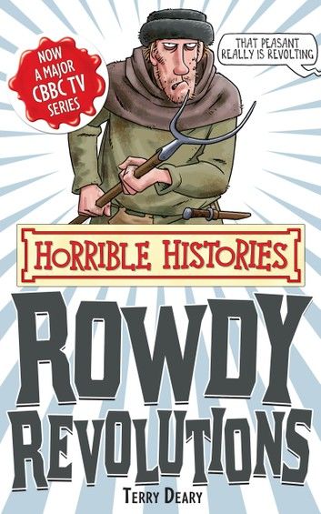 Horrible Histories Special: Rowdy Revolutions