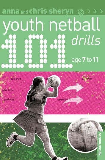 101 Youth Netball Drills Age 7-11