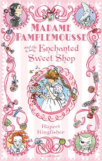 Madame Pamplemousse and the Enchanted Sweet Shop