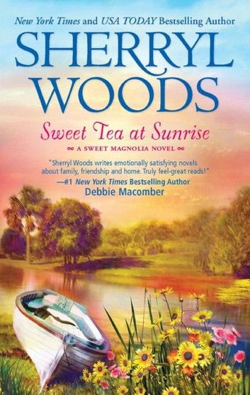 Sweet Tea At Sunrise (A Sweet Magnolias Novel, Book 6)