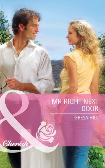 Mr Right Next Door (Mills & Boon Cherish)