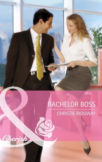 Bachelor Boss (Mills & Boon Cherish)