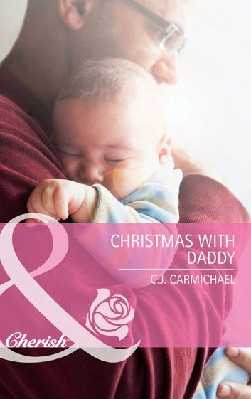 Christmas With Daddy (Three Good Men, Book 3) (Mills & Boon Cherish)