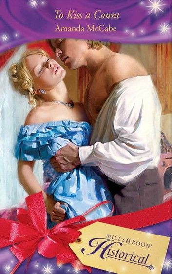 To Kiss A Count (Mills & Boon Historical)