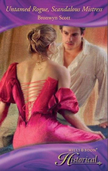 Untamed Rogue, Scandalous Mistress (Mills & Boon Historical)