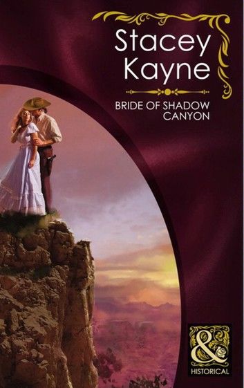 Bride Of Shadow Canyon (Mills & Boon Historical)