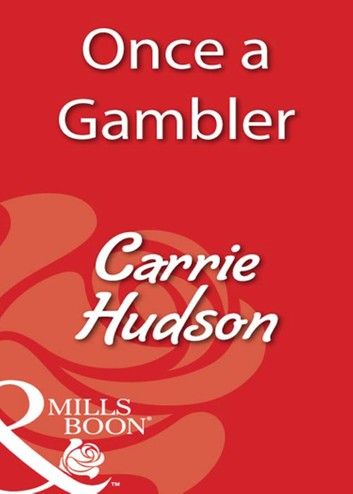 Once A Gambler (Mills & Boon Blaze)