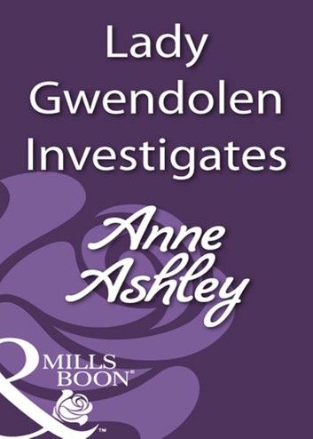 Lady Gwendolen Investigates (Mills & Boon Historical)