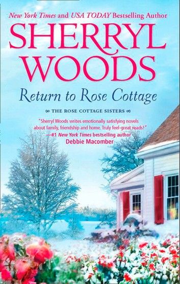 Return To Rose Cottage: The Laws of Attraction (The Rose Cottage Sisters) / For the Love of Pete (The Rose Cottage Sisters)