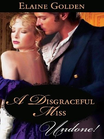 A Disgraceful Miss (Fortney Follies, Book 2) (Mills & Boon Historical Undone)