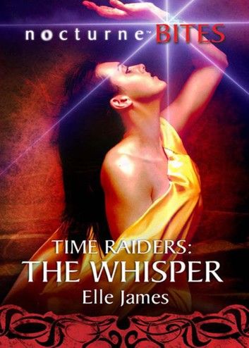 Time Raiders: The Whisper (Mills & Boon Nocturne Bites) (Time Raiders, Book 6)