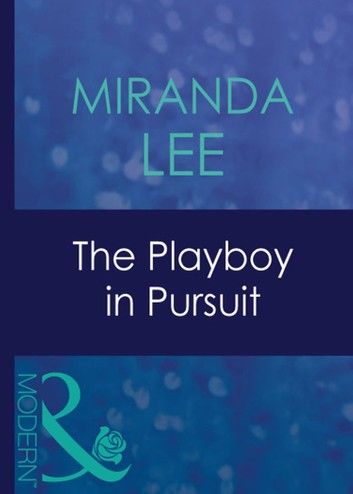 The Playboy In Pursuit (Mills & Boon Modern) (Australian Playboys, Book 3)
