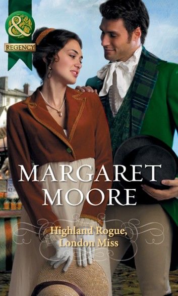Highland Rogue, London Miss (Regency Highland, Book 1) (Mills & Boon Historical)