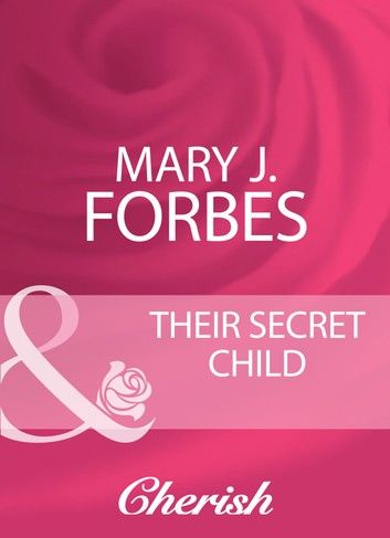 Their Secret Child (Home to Firewood Island, Book 1) (Mills & Boon Cherish)