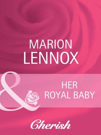 Her Royal Baby (High Society Brides, Book 4) (Mills & Boon Cherish)