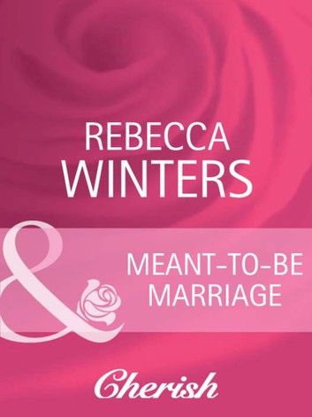 Meant-To-Be Marriage (Mills & Boon Cherish)