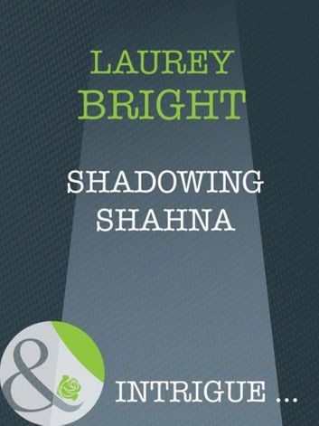 Shadowing Shahna (Mills & Boon Intrigue)