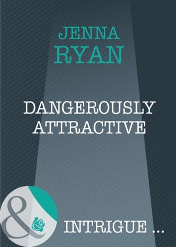 Dangerously Attractive (Mills & Boon Intrigue)