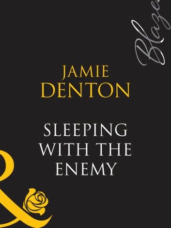 Sleeping With The Enemy (Mills & Boon Blaze)