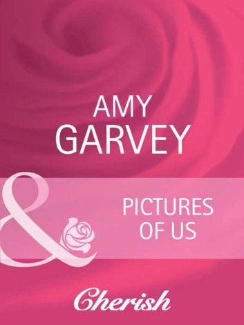 Pictures Of Us (Everlasting Love, Book 13) (Mills & Boon Cherish)