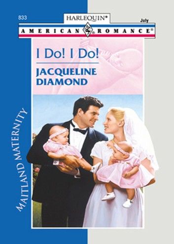 I Do! I Do! (Maitland Maternity, Book 2) (Mills & Boon Love Inspired)