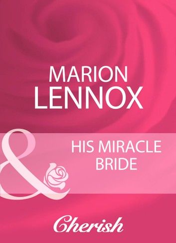 His Miracle Bride (Mills & Boon Cherish)